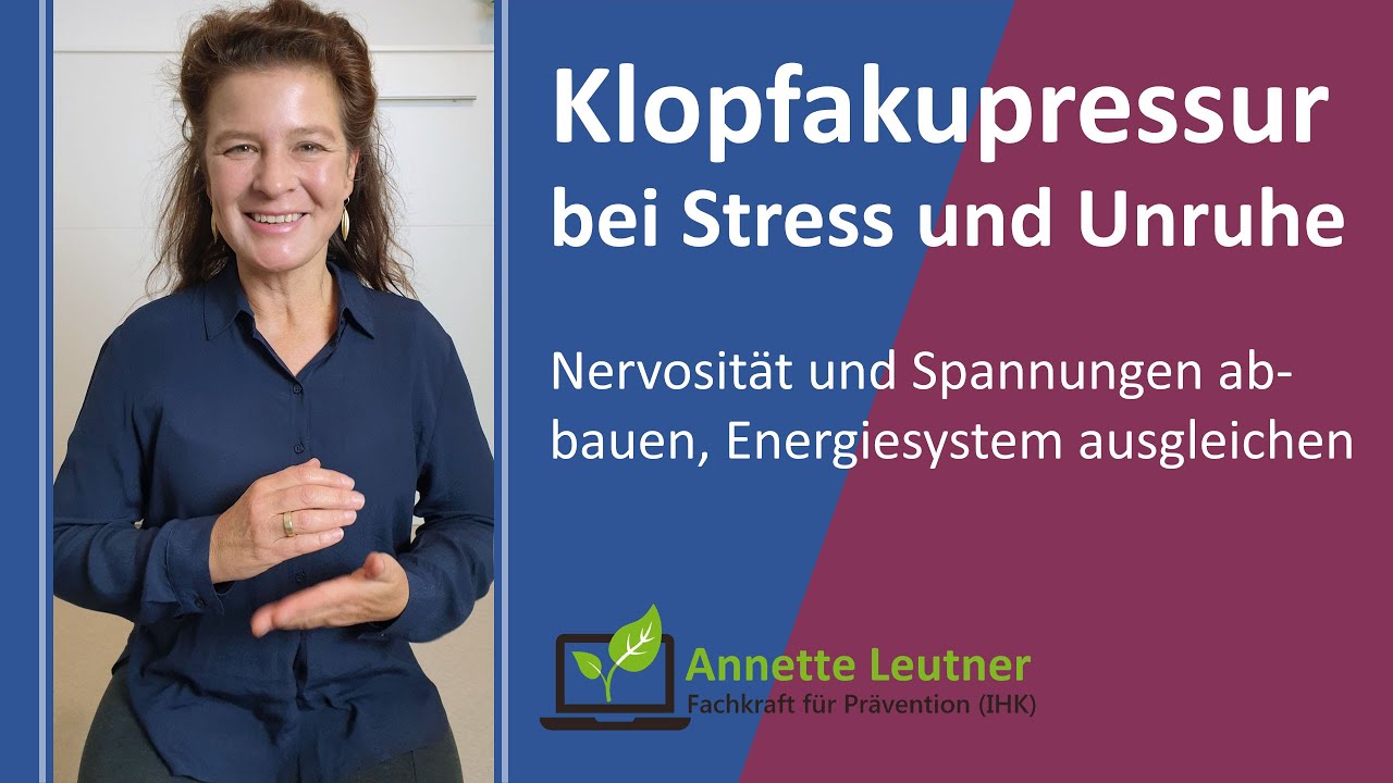 EFT-Tapping: runter kommen bei Stress, Unruhe und Gedankenkreisen durch Klopfakuressur