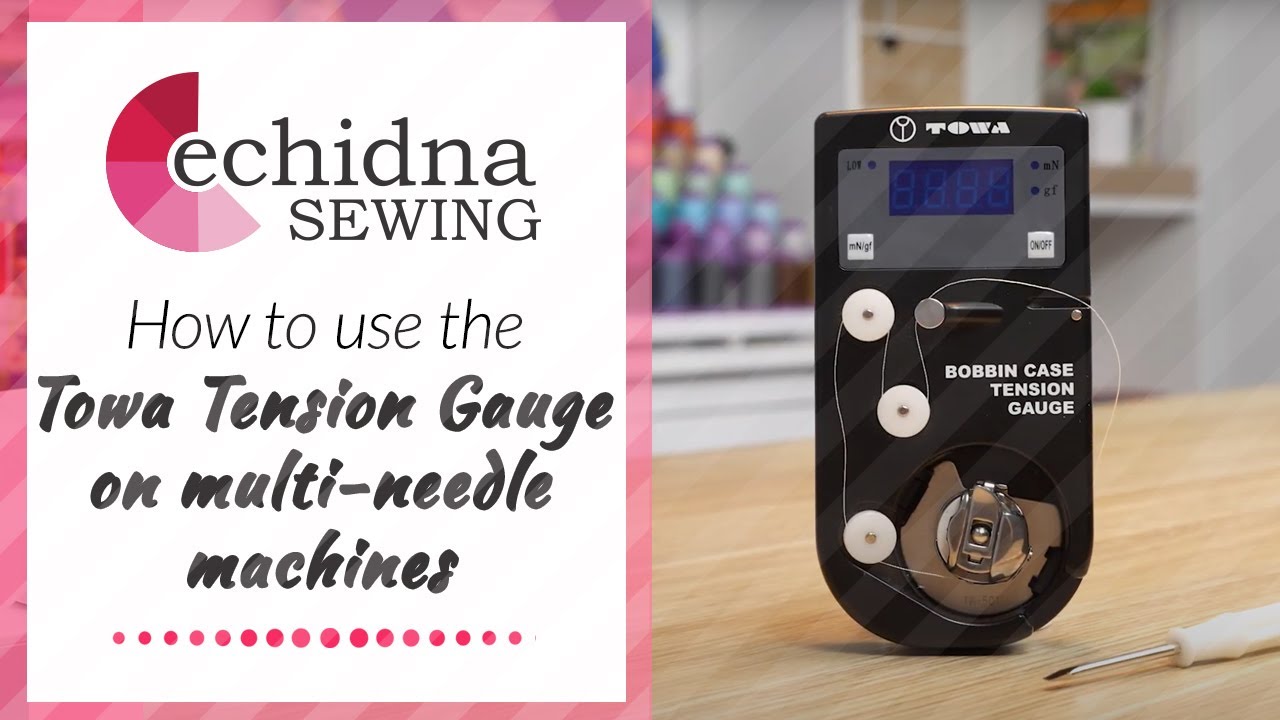 How to use the Towa Tension Gauge on multi-needle machines | Echidna Sewing