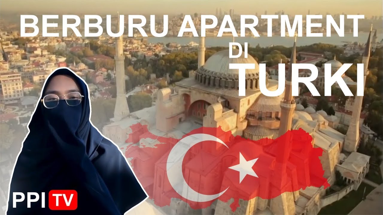 Berburu Apartment di Turki | STUDY ABROAD