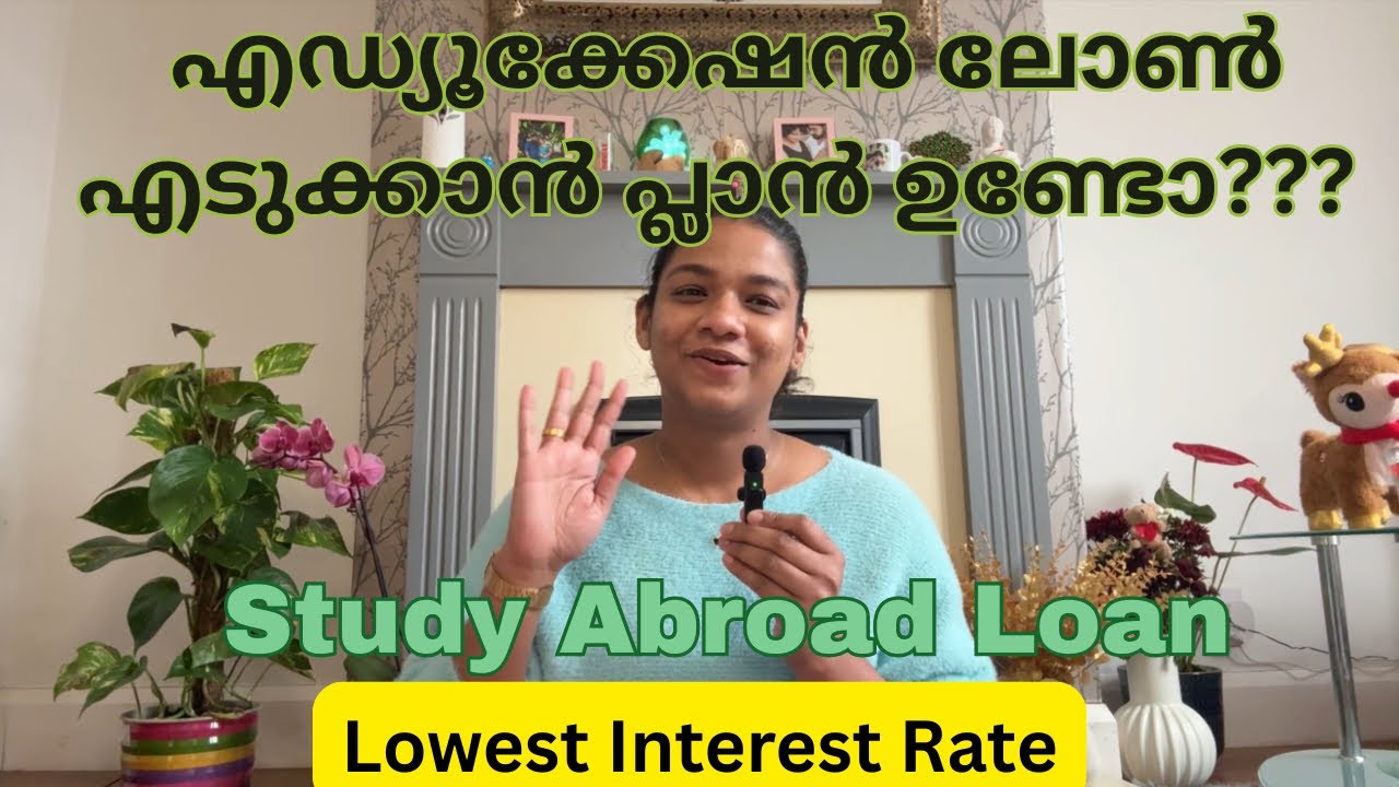 Education Loan with or without Collateral explained in malayalam|Europe, Australia, Canada, USA & UK