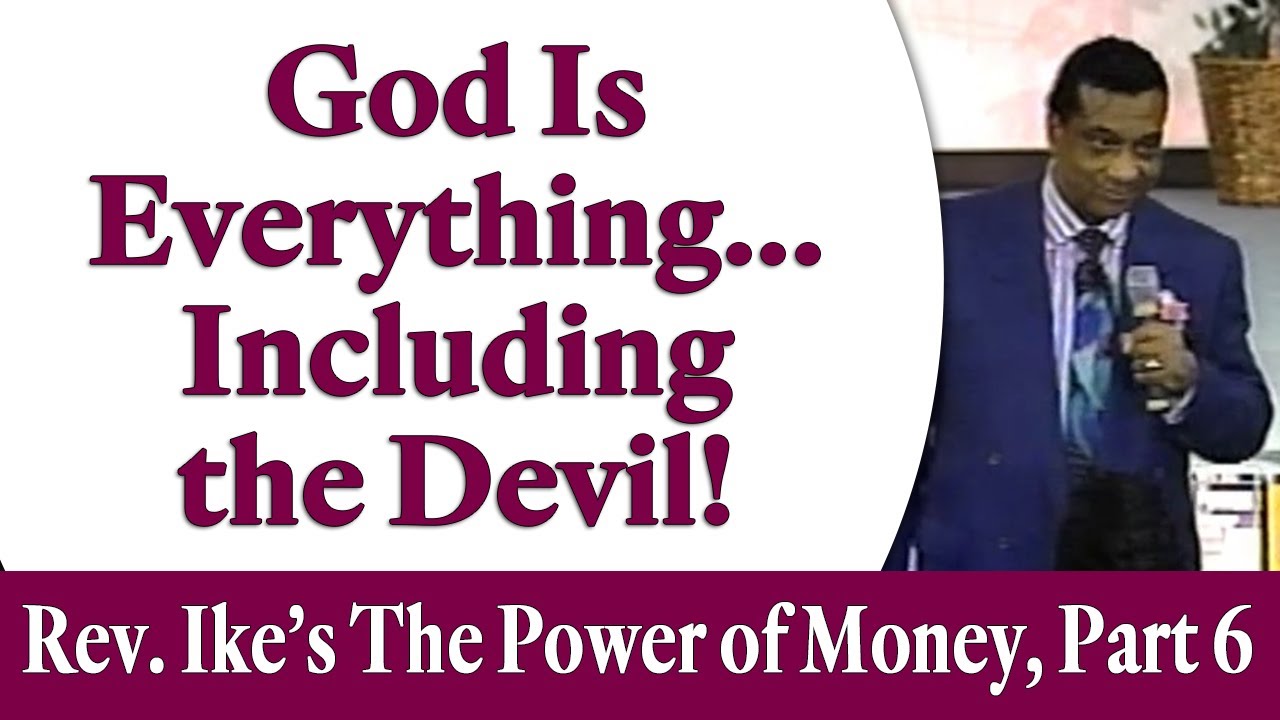 God is Everything... Including the Devil! Rev. Ike's The Power of Money Seminar, Part 6