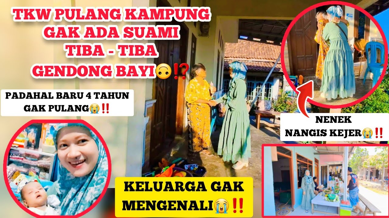 TKW PULANG GENDONG BAYI‼️4 TAHUN BARU PULANG,,,KELUARGA TIDAK MENGENALI😭‼️