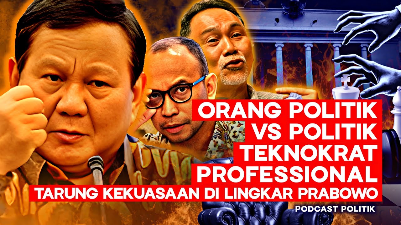 Orang Politik vs Politik Teknokrat Profesional: Tarung Kekuasaan di Lingkar Prabowo