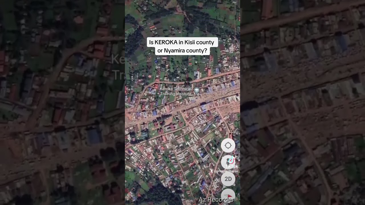 Is KEROKA in Kisii county or Nyamira county? #google #kenya #maps #trending #Kisii #Keroka #Nyamira