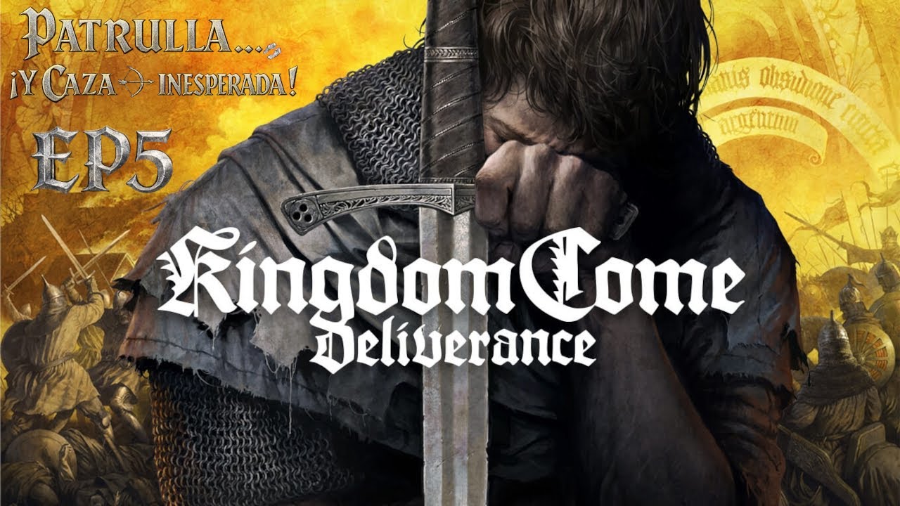 KINGDOM COME DELIVERANCE ESPAÑOL — EP5 | Patrullamos Rataje y terminamos de CAZA 🏹