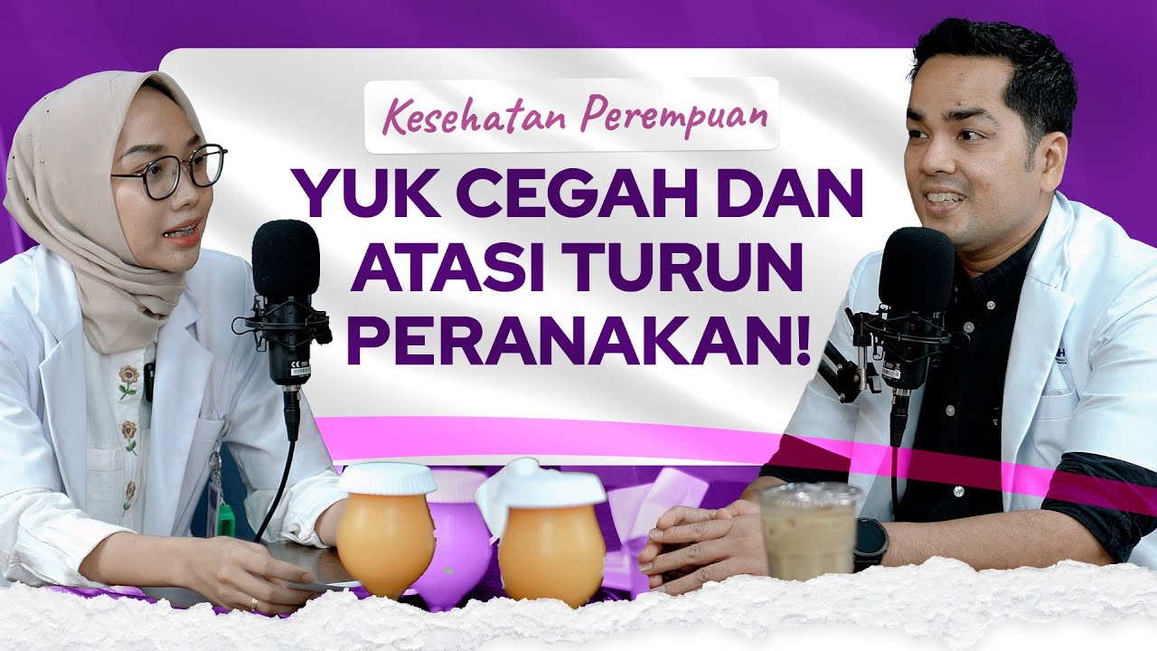 Jangan Abai! Ini Cara Mencegah dan Mengatasi Turun Peranakan! | RS Syafira