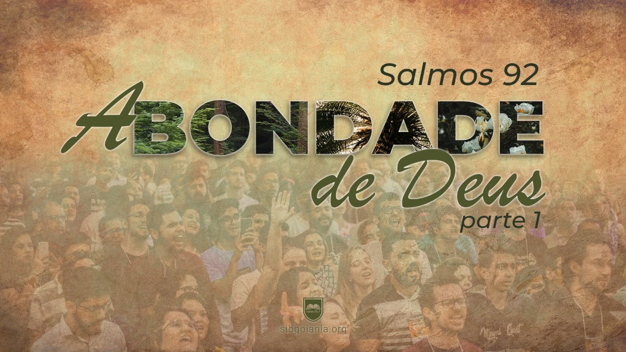 Salmos 92 - A Bondade de Deus - parte 1 | Pr. Leandro B. Peixoto