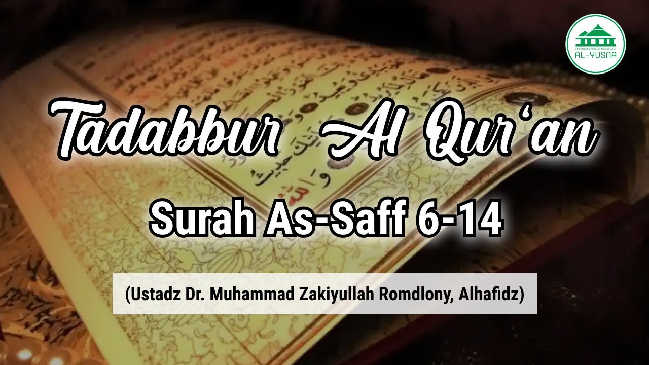 Tadabbur Surah As-Saff 6-14 Bersama Ustadz Dr. Muhammad Zakiyullah Romdlony