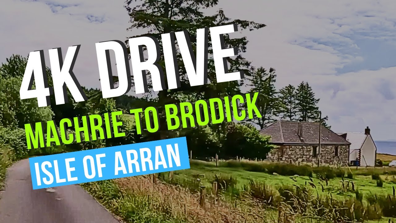 Machrie to Brodick: Isle of Arran 4k Drive
