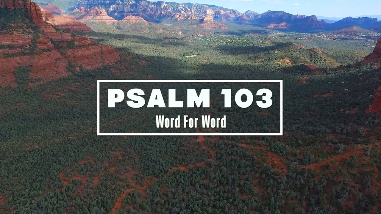 Psalm 103 Word For Word (Lyric Video) &bull; ESV Scripture Song