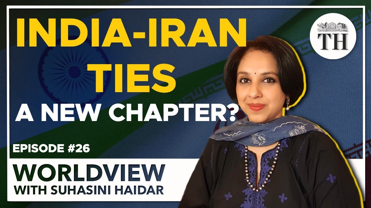 A new chapter in India-Iran ties? | Worldview with Suhasini Haidar
