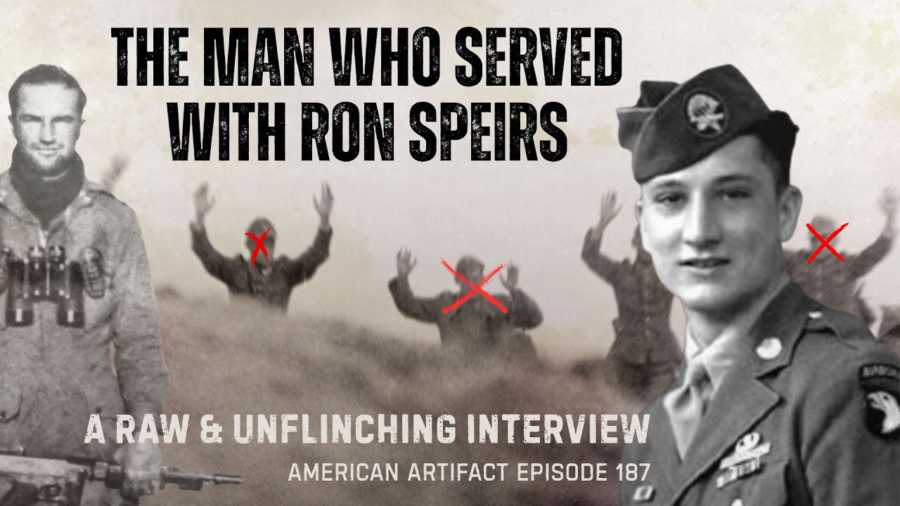 Ron Speirs Shot His Own Man & This Guy Saw It | American Artifact Episode 187