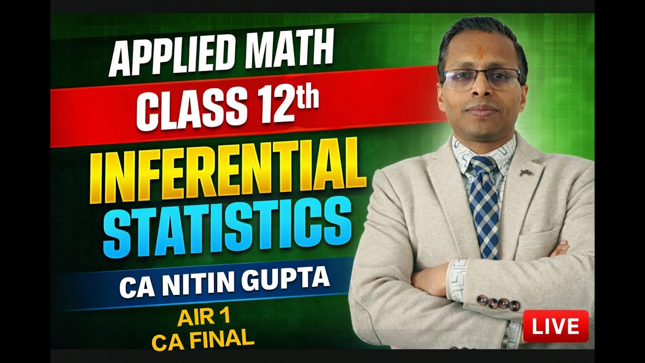 Inferential Statistics LIVE 🔴| Applied Maths Class 12 | Board Exam Strategy | CA NITIN GUPTA | AIR 1