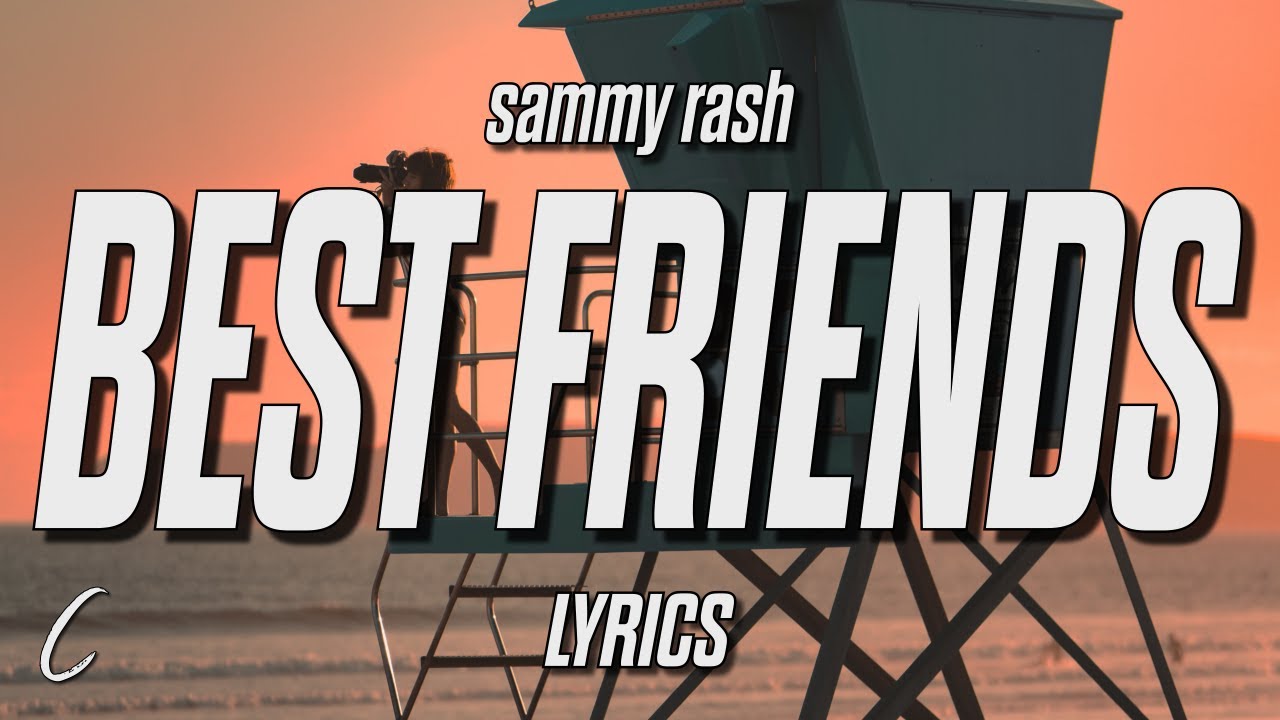 sammy rash - best friends (Lyrics)