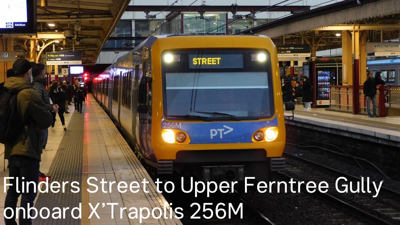 Flinders Street to Upper Ferntree Gully onboard X'Trapolis 256M