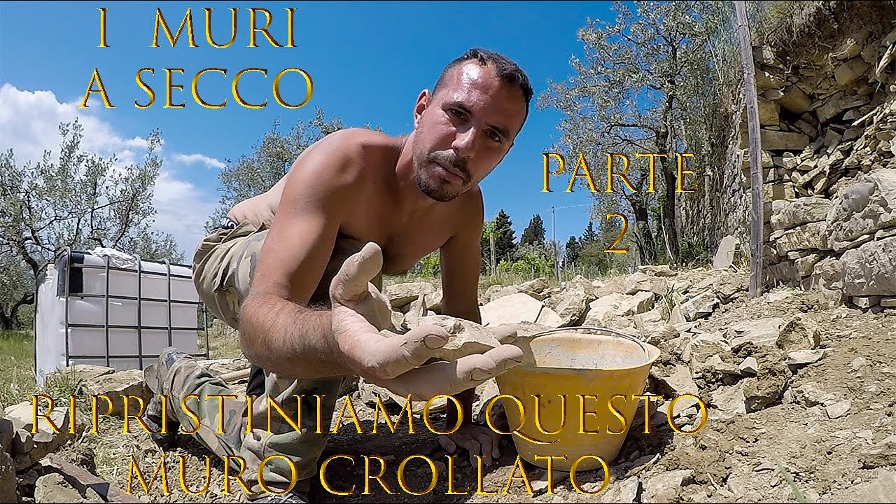 I MURI A SECCO -Ripristiniamo questo Muro crollato,il primo dopo l'infortunio del Rurale- 2 PARTE
