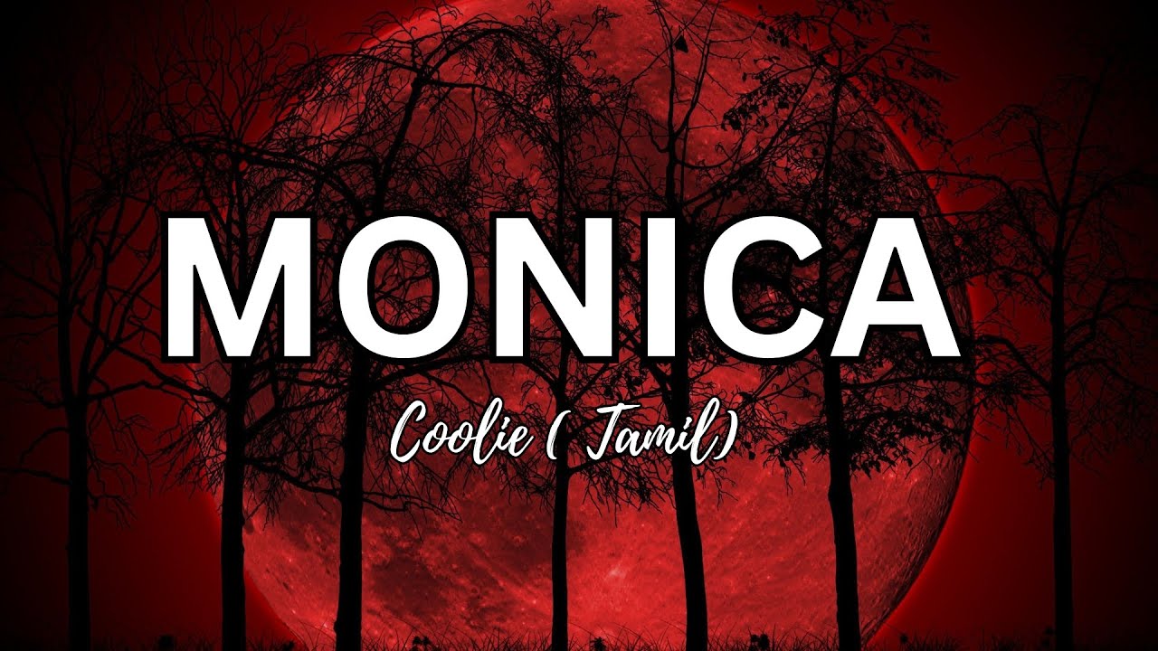 MONICA (Tamil lyrics) || Coolie || Superstar Rajinikanth || Anirudh #poojahegde #monicabellucci 