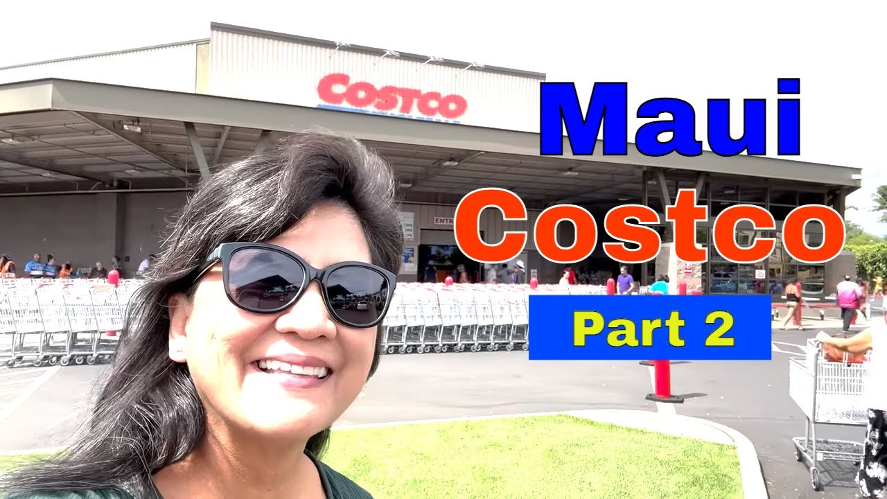 Maui Costco Part 2 - Visitor’s What To Buy