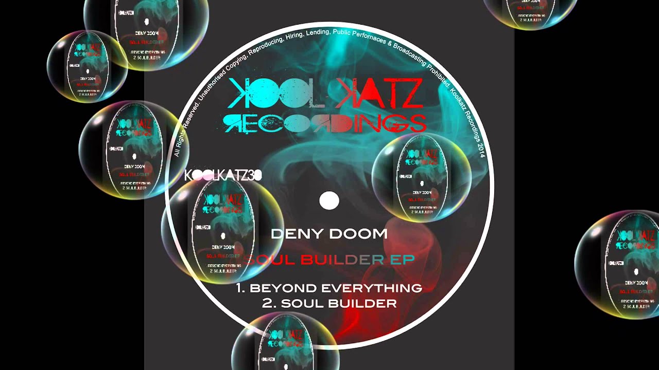 Deny Doom - Soul Builder  EP (Original Mix) - (Kool Katz Recordings)