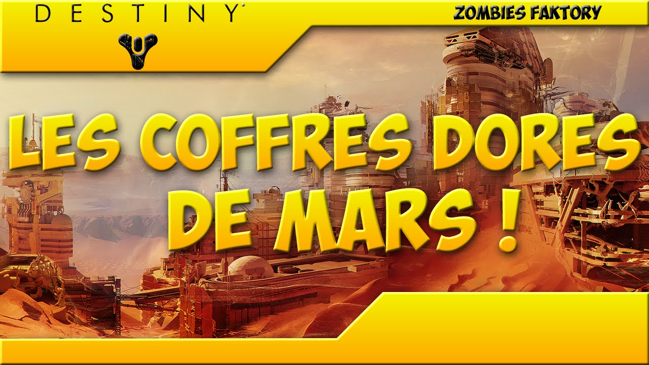 [DESTINY] Les 5 Coffres Dor&eacute;s de Mars !