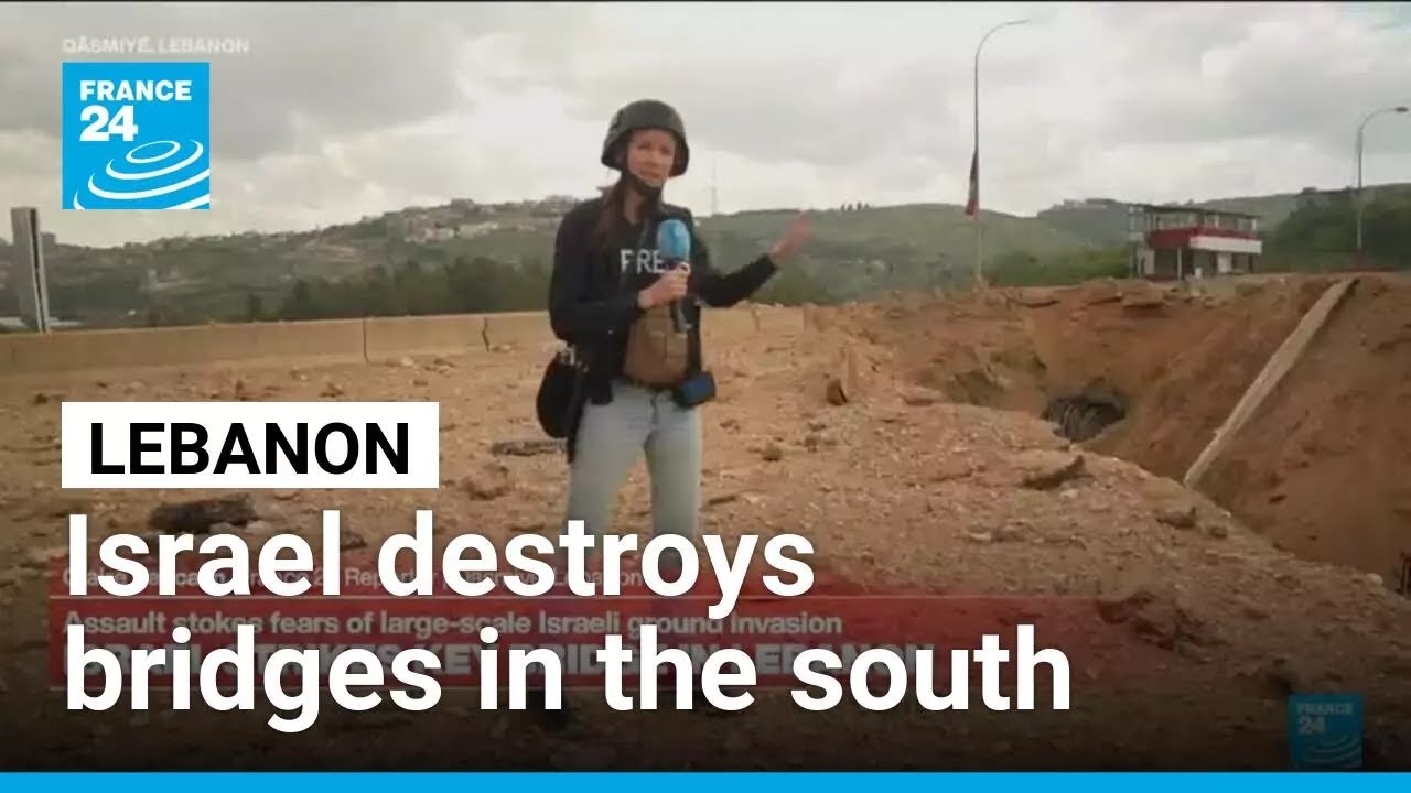 Israel strikes key bridge in south Lebanon, stoking fears of ground invasion &bull; FRANCE 24 English