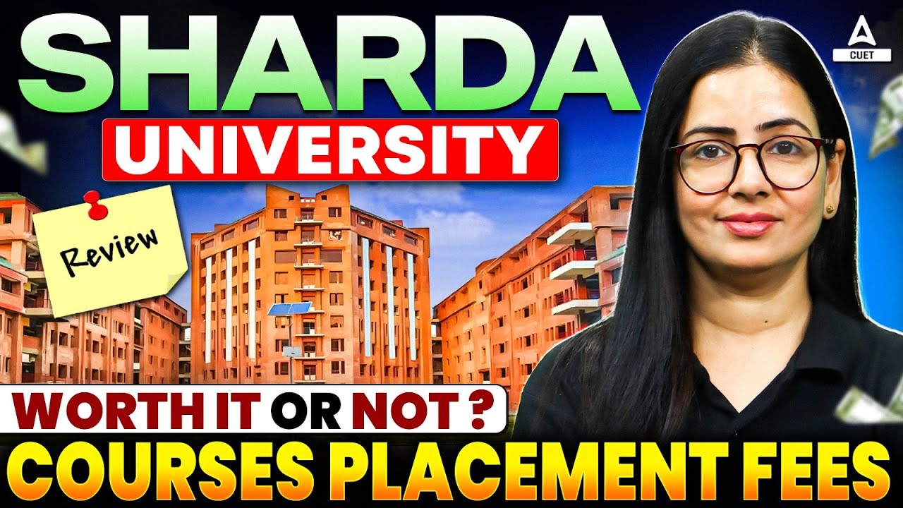 Sharda University Full Review ✅ | Courses, Placements, Fees – Worth It or Not?