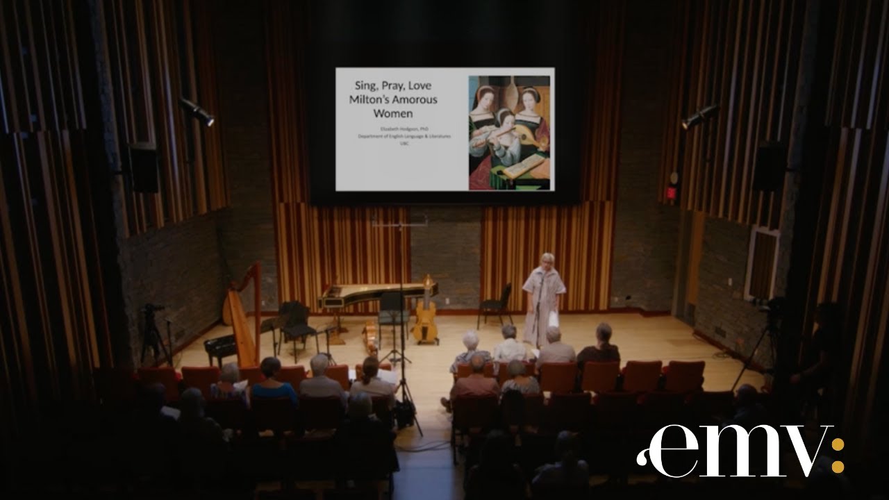 'SING, PRAY, LOVE: John Milton&rsquo;s Amorous Women' lecture with Dr. Elizabeth Hodgson | EMV