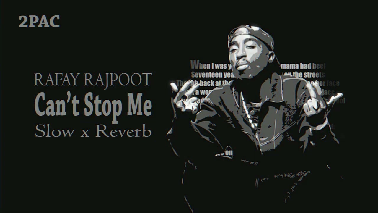 2Pac - Can't Stop Me - Slow x Reverb