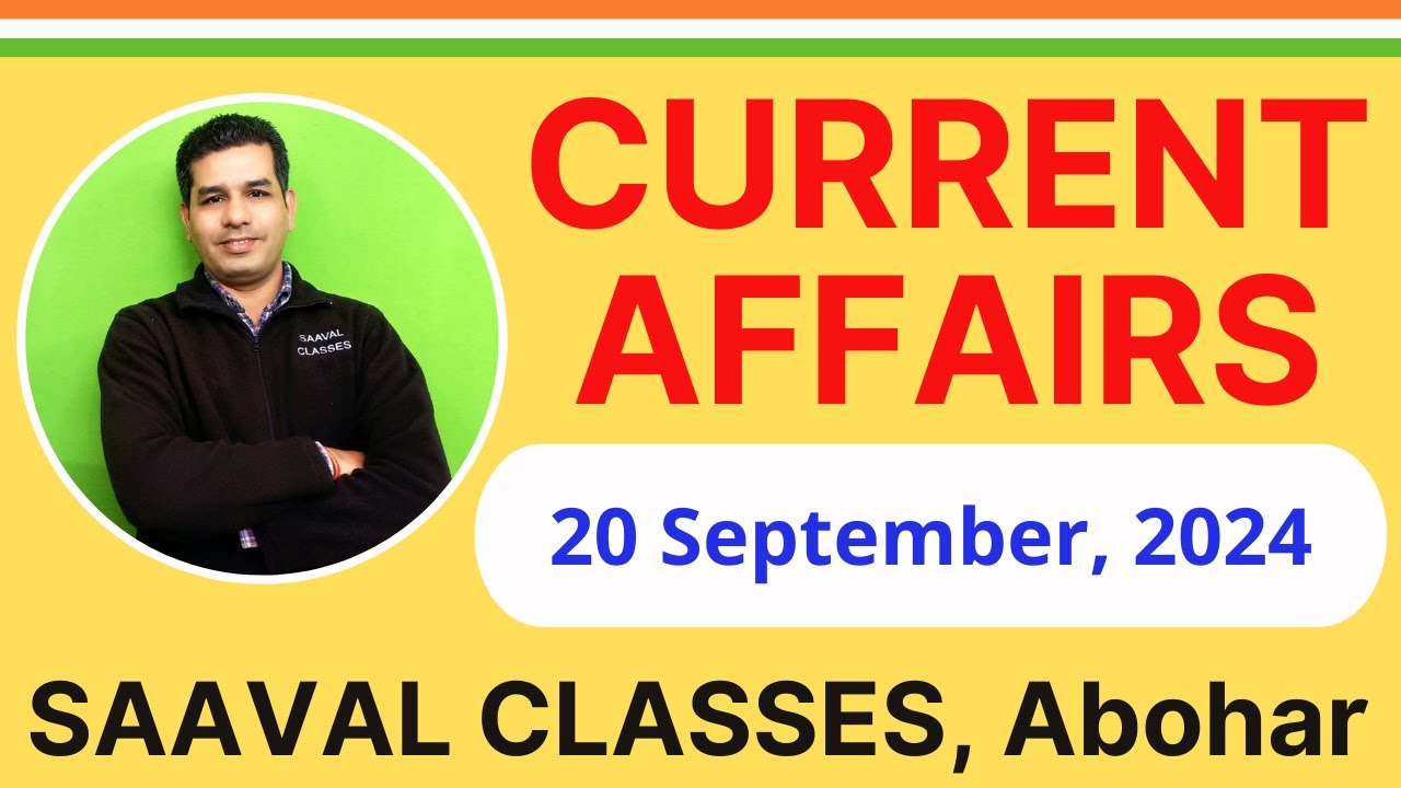 20 September, 2024 Current Affairs | SAAVAL | Senior Assistant, PSSSB Clerk, Patwari, PP
