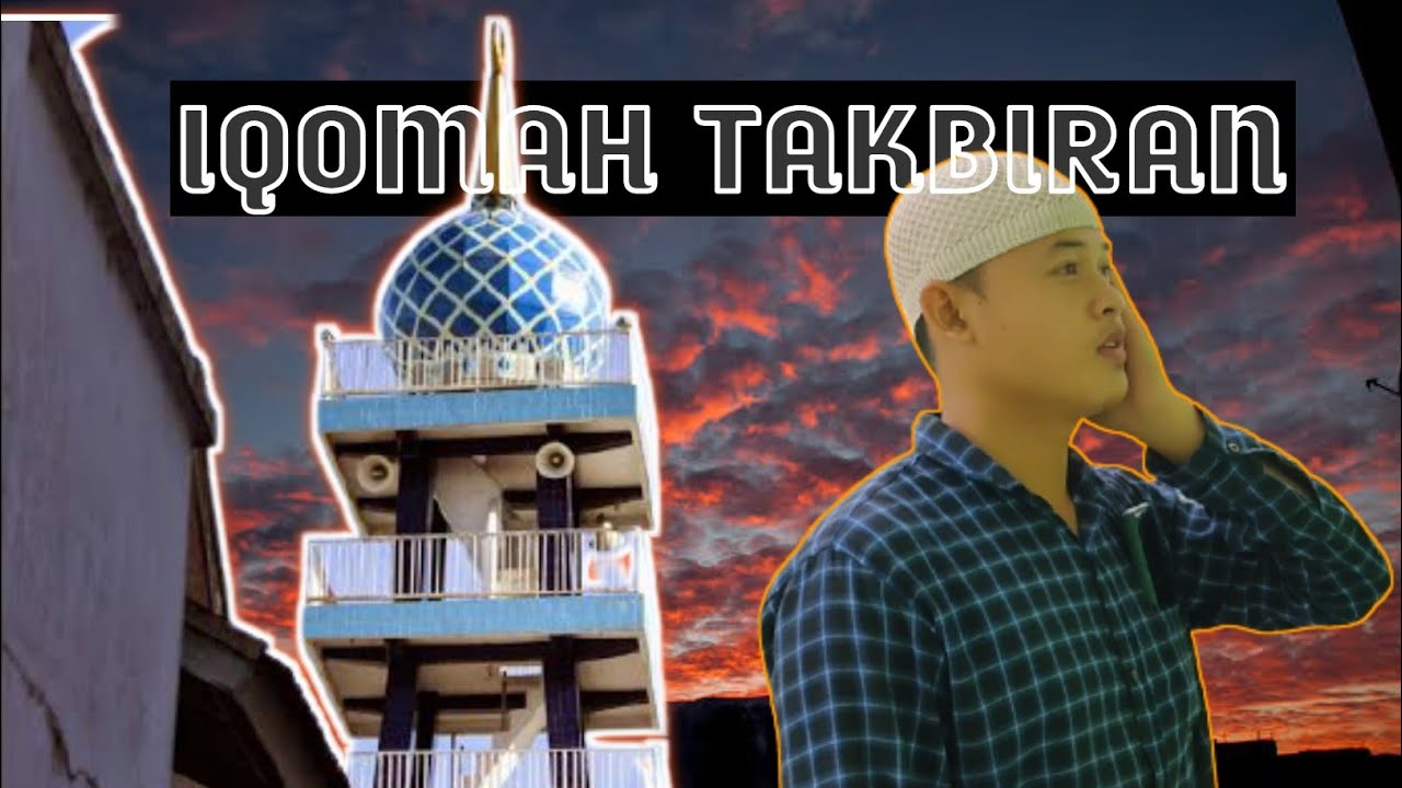 IQOMAH TAKBIRAN