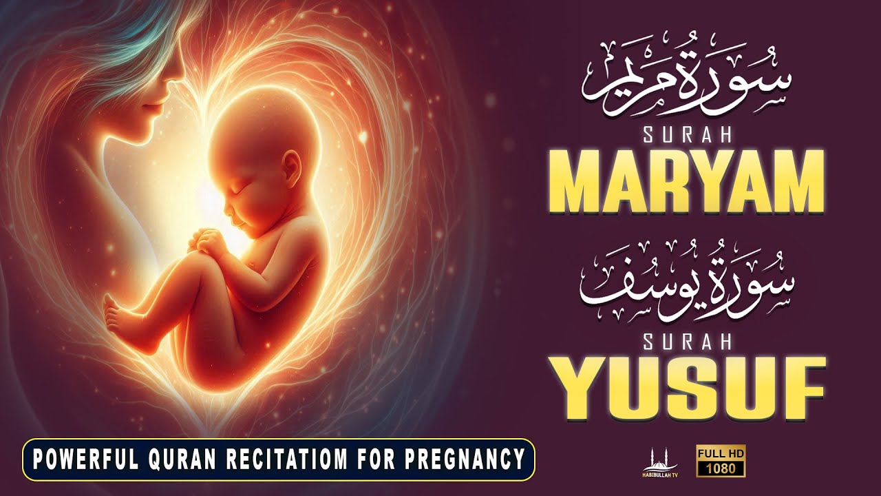 Surah YUSUF Surah MARYAM for Pregnant Mothers: A Healing Journey Through Pregnancy | Habibullah TV