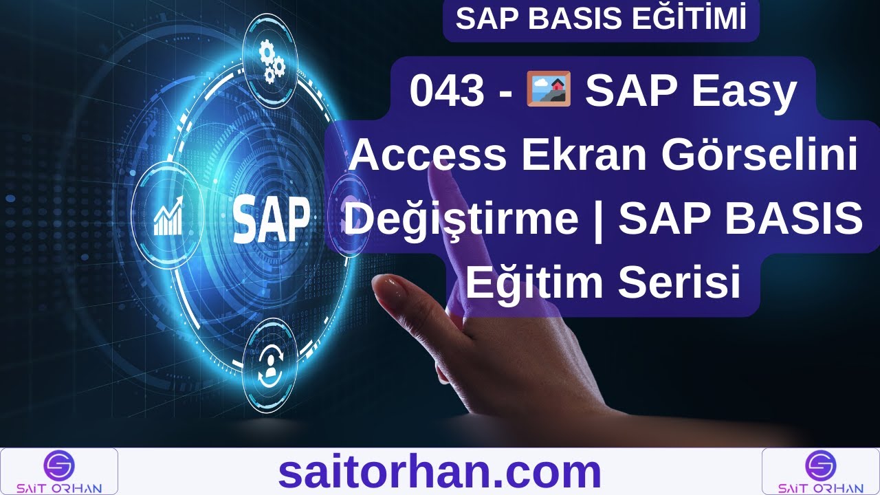043 - 🖼️ SAP Easy Access Ekran Görselini Değiştirme | SAP BASIS Eğitim Serisi
