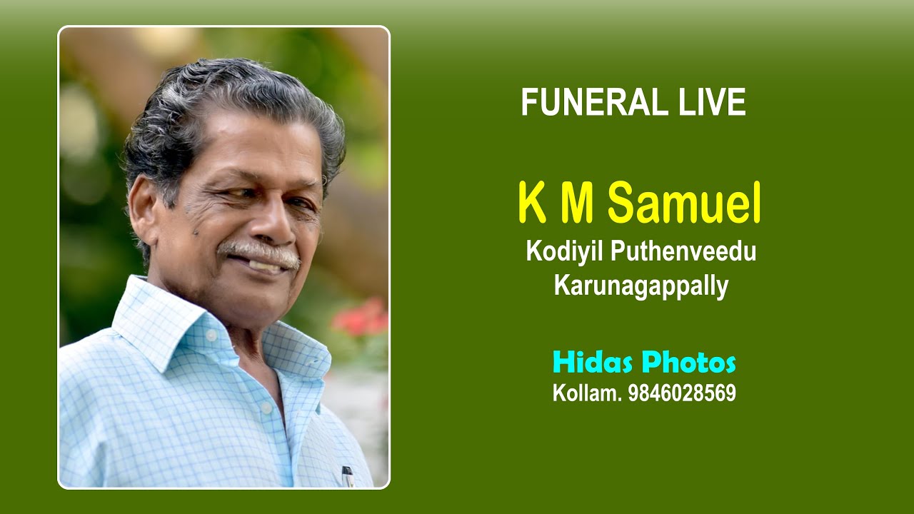 Funeral Live | K M Samuel | Kodiyil Puthenveedu | Karunagappally