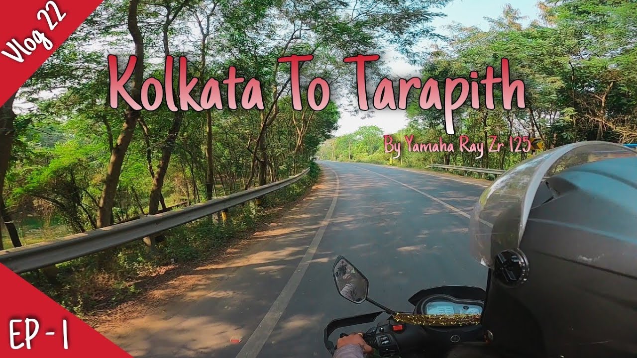 Kolkata To Tarapith | Ep 1 | Yamaha Ray Zr 125Fi