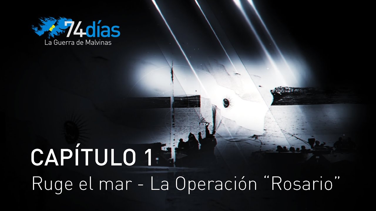 74 días: La Guerra de Malvinas - Capítulo 1 