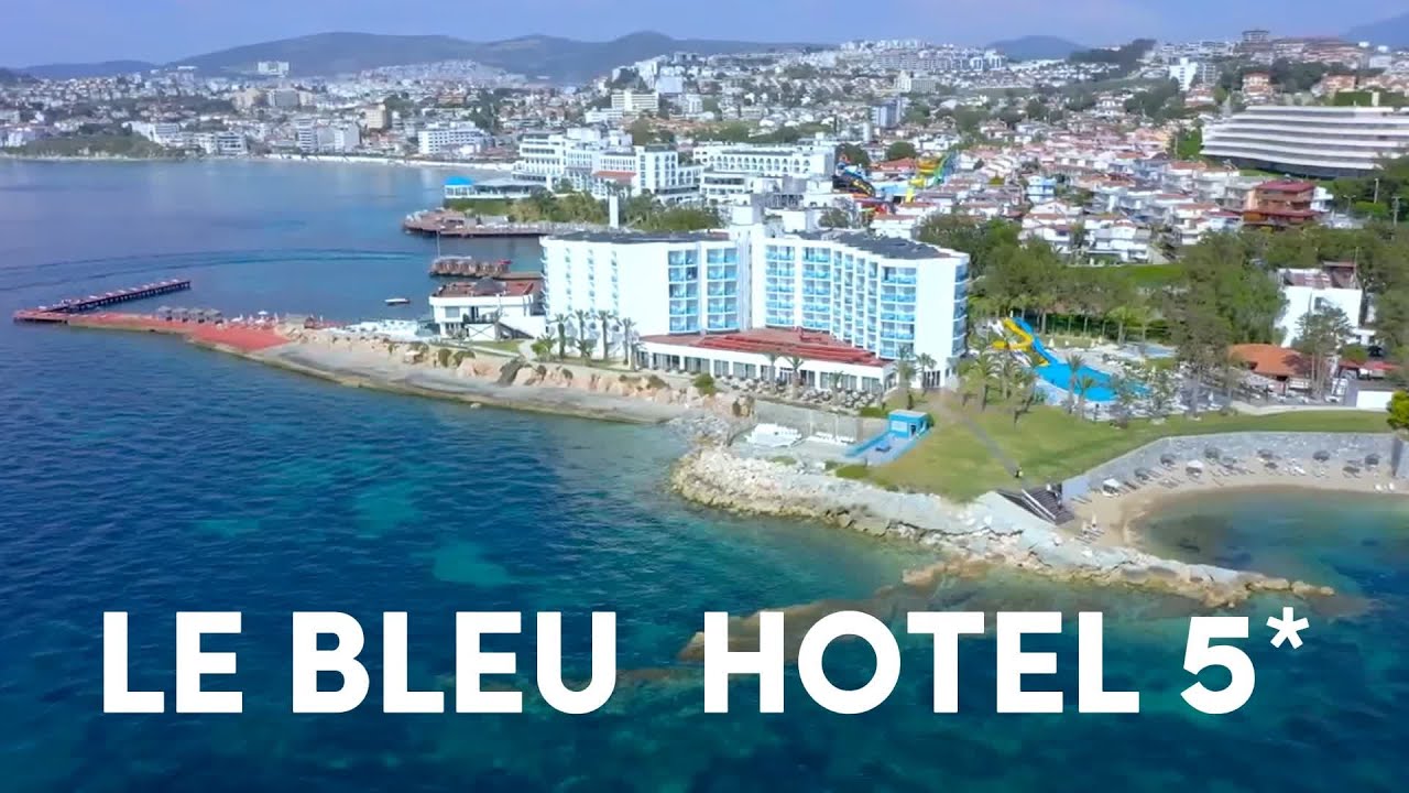 Le bleu hotel & resort Kusadasi 2023