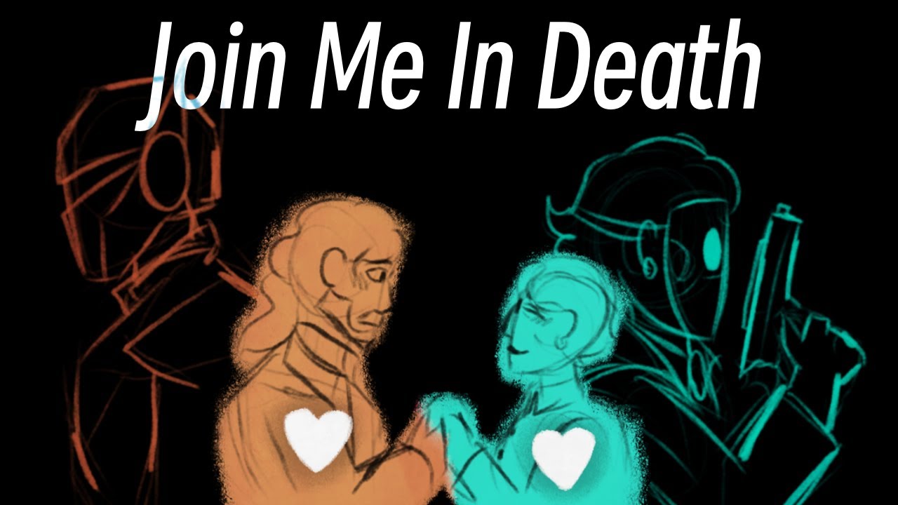 Join Me in Death (OC Animatic)