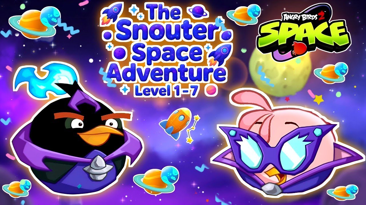 The Snouter Space Adventure 🌌🚀🌎⭐ Level 1 to 7 with 6 Birds - Angry Birds 2 🤩😘
