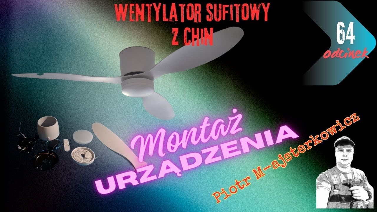 Wiatrak (wentylator) sufitowy z Chin - relacja z montażu [#64] | #PiotrMajsterkowicz