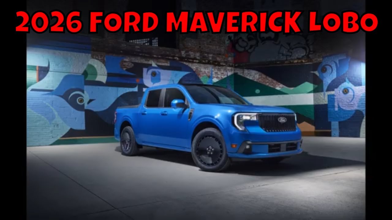 THE 2026 FORD MAVERICK LOBO
