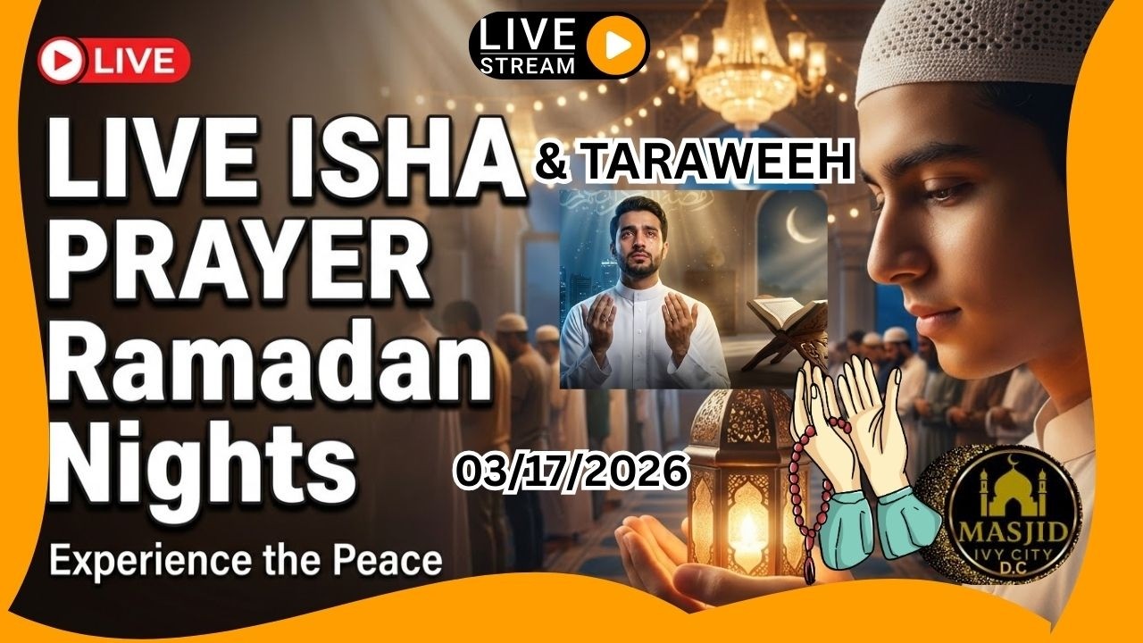 Isha and Taraweeh Prayer - Ramadan night 30