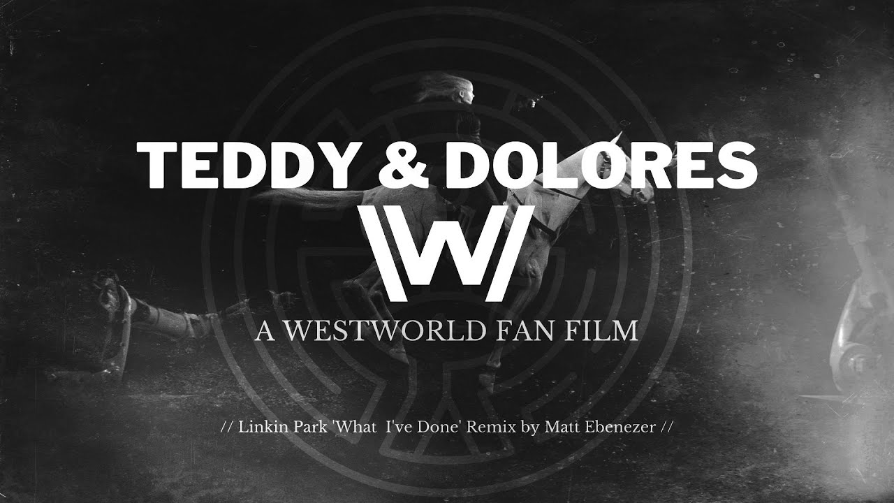Teddy & Dolores // Westworld Fan Film x Linkin Park 