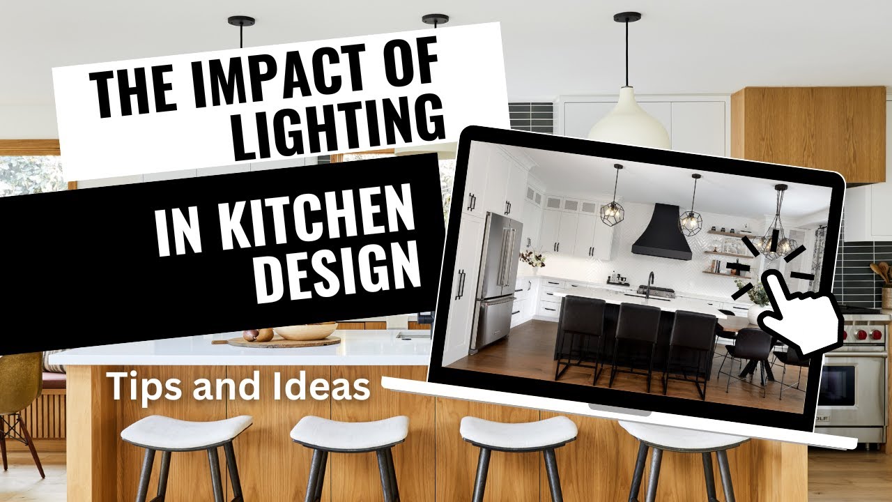 The Impact of Lighting in Kitchen Design Tips and Ideas
