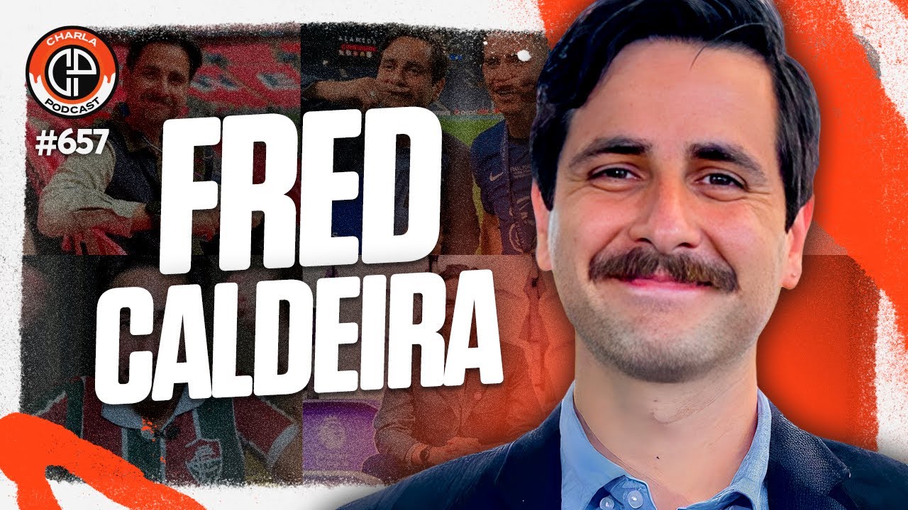CHARLA #657 - Fred Caldeira [Rep&oacute;rter da TNT Sports]