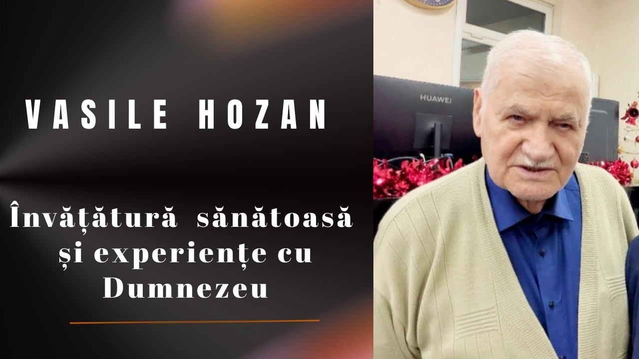 Vasile Hozan  /  învățătura sănătoasă și experiențe cu Dumnezeu , Mărturii 