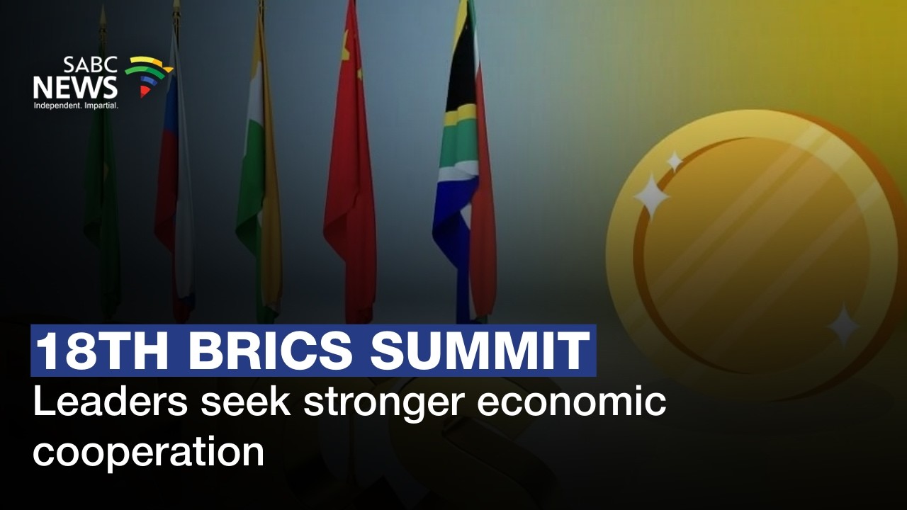 18th BRICS Summit | Leaders seek stronger economic cooperation