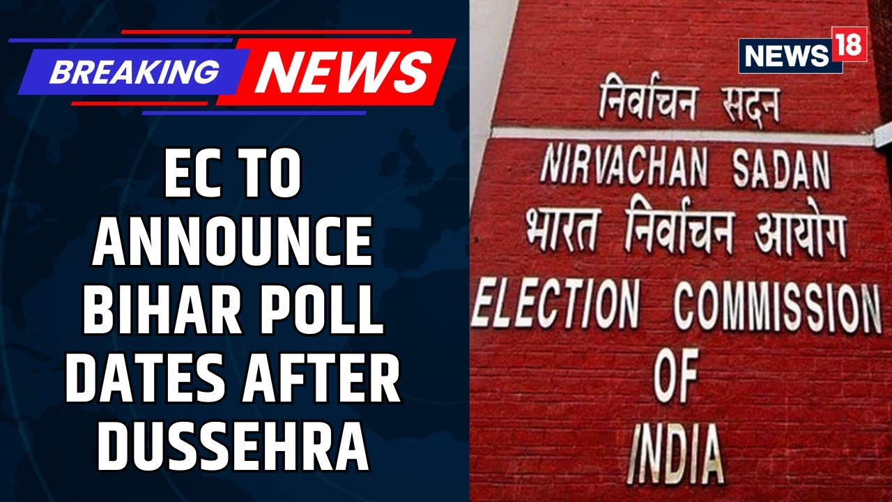 Bihar Elections 2025: Election Commission To Announce Poll Dates After Dussehra | BJPVsCong | News18