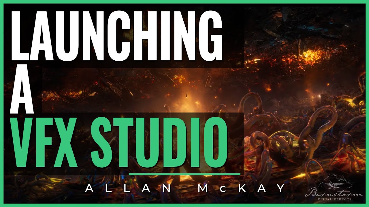How to Launch a Successful VFX Business: Insight from the Visionary Co-Founders of Barnstorm VFX