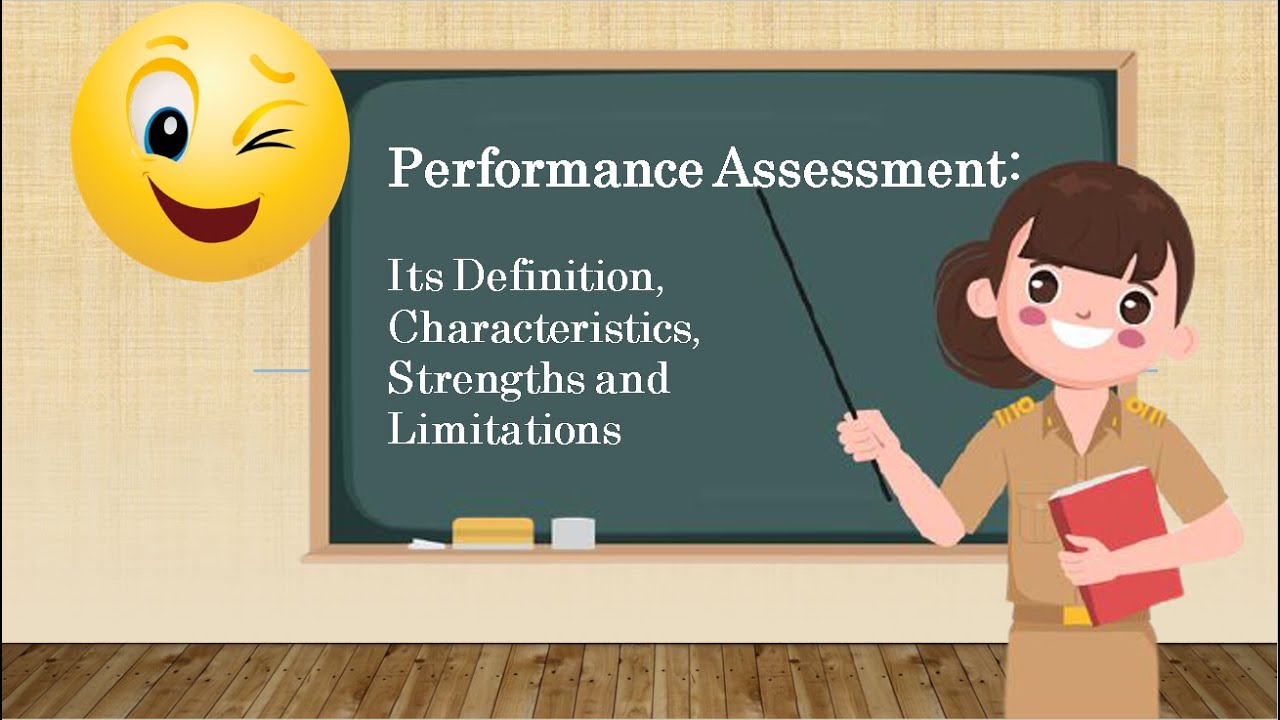 Performance Assessment: Its Definition, Characteristics, Strengths and Limitations