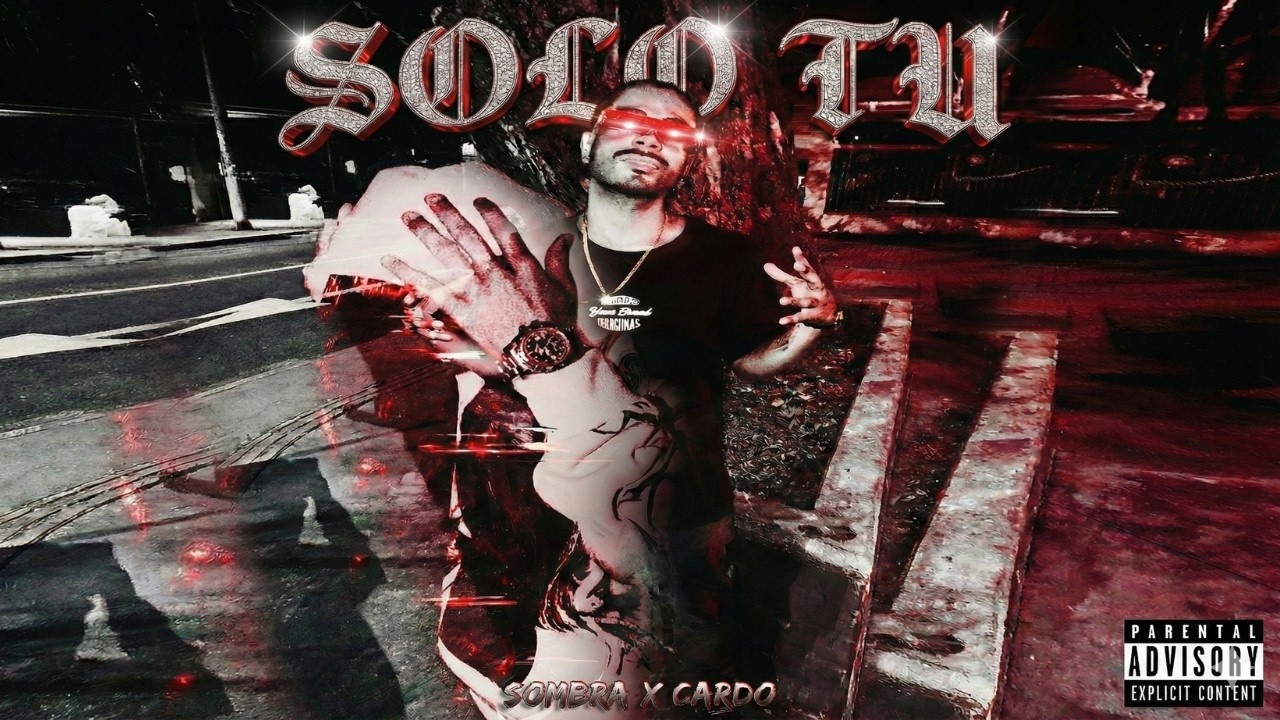 SOMBRA ❌ CARDO  -  SOLO TU ❤️‍🔥